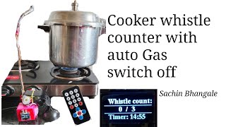 35E How to make Pressure Cooker whistle counter with automatic gas switch off including timer [upl. by Simmonds689]