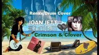 Crimson amp Clover Joan Jett amp The Black Hearts Remix Drum Cover [upl. by Uahc168]