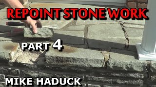 REPOINTING STONE WORK part 4  Mike Haduck steps [upl. by Kendyl]