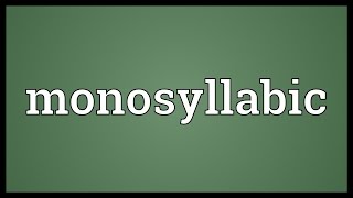 Monosyllabic Meaning [upl. by Leachim275]