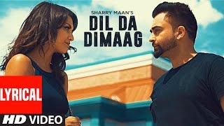 quotSharry Mannquot Dil Da Dimaag Full Lyrical Video Latest Punjabi Songs 2016  Nick Dhammu  TSeries [upl. by Nairim]