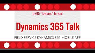 New Field Service Dynamics 365 Mobile App [upl. by Tobiah330]