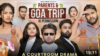 parents amp Goa Trip ki permissionA courtroom Drama  baat ka batangad  E02  take A break [upl. by Bessie]