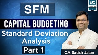 Capital Budgeting  Standard Deviation Analysis  Part 1  SFM  CACMA Final  CA Satish Jalan [upl. by Lacagnia]