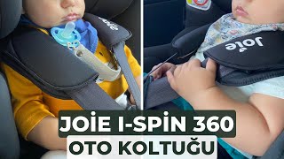 Joie iSpin 360 Oto Koltuğunu Deneyimledim Özellikleri [upl. by Pearle756]