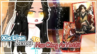 🤍Xie Lian React quot❤️‍🔥Hua Cheng As Yorichii❤️‍🔥quot🤍 By Samantha Gacha Wolf [upl. by Esoj918]