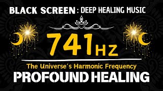 Frequency 741 Hz Awakening Intuition  Cleans Cells Eliminates All Toxins amp Increases Endurance [upl. by Emmer]