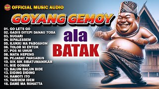 Goyang Gemoy Ala Batak I Lagu Batak Terbaru I Pop batak Official Music Audio [upl. by Osnofledi543]