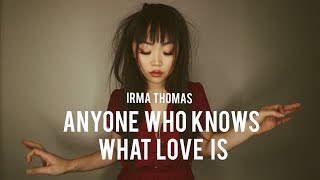 IRMA THOMAS  ANYONE WHO KNOWS WHAT LOVE IS [upl. by Fabozzi971]