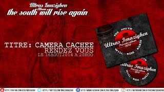 Ultras Imazighen  Album quotThe south will rise againquot  7  CAMÉRA CACHÉE [upl. by Ru]