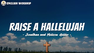 Raise A Hallelujah  Jonathan and Melissa Helser Lyrics  Bethel Music [upl. by Ruckman]