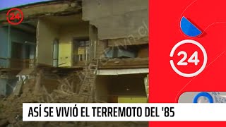 Terremoto del 85  24 Horas TVN Chile [upl. by Margarette]