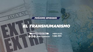 El transhumanismo  Parados en la Brecha  Radio Inspiración [upl. by Enilrem551]