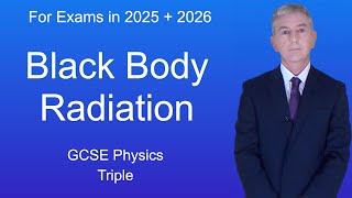 GCSE Physics Revision quotBlack Body Radiationquot Triple [upl. by Euqilegna]