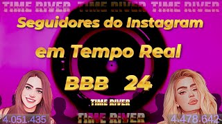 BBB 24  Seguidores do Instagram em Tempo Real encerrada [upl. by Bazil]