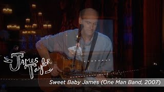 James Taylor  Sweet Baby James One Man Band July 2007 [upl. by Amando]