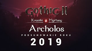 Gothic II Kroniki Myrtany  Podsumowanie Roku 2019 [upl. by Aimat]