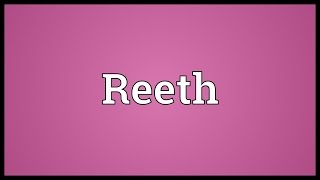 Reeth Meaning [upl. by Redmund]