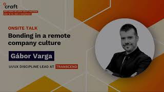 Bonding in a remote company culture  Gábor Varga Transcend  Craft Conference 2023 [upl. by Asilehs]