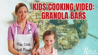 Cooking Video for Kids Famous Homemade Granola Bars from Kids Cook Real Food [upl. by Felicidad814]