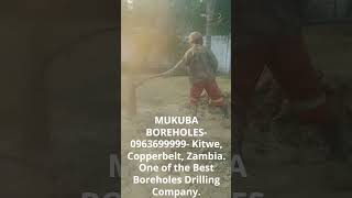 MUKUBA BOREHOLES  0963699999 one of the Best Borehole drilling Company in Kitwe Zambia [upl. by Sancho]