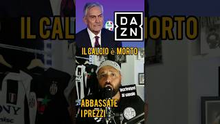 APPELLO a Dazn  Abbassate i prezzi  IL CALCIO È MORTO [upl. by Katha]