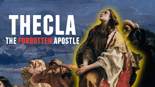 The Female Apostle that Christianity Purposely Forgot  Acts of Paul and Thecla [upl. by Srini]