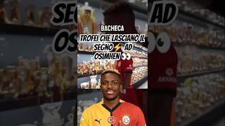 Trofei che lasciano il segno⚡ ad Osimhen 👀 osimhen galatasaray trofei [upl. by Clausen754]