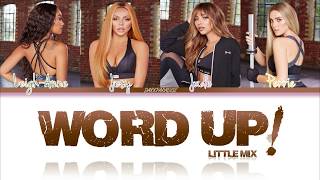 Little Mix  Word Up Color Coded Lyrics [upl. by Swirsky131]