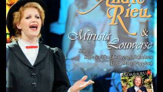 Andre Rieu amp Mirusia Louwerse  Supercalifragilisticexpialidocious [upl. by Neelyam]