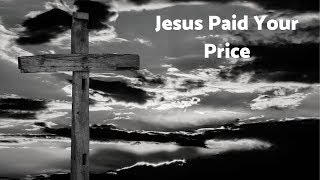 Jesus Paid the Price [upl. by Ezirtaeb]