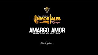 AMARGO AMOR  INMORTALES X SIEMPRE [upl. by Annunciata217]