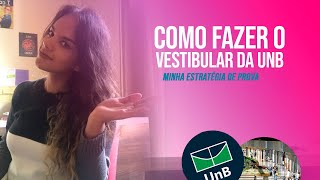 COMO FAZER O VESTIBULAR DA UNB Minha estratégia de prova  Reta Final [upl. by Daisy105]