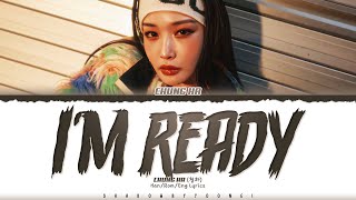 CHUNG HA 청하 I’m Ready Lyrics 청하 I’m Ready 가사 Color Coded HanRomEng  ShadowByYoongi [upl. by Annahahs]