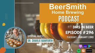 DMS In Beer with Dr Charlie Bamforth  BeerSmith Podcast 296 [upl. by Gorski]