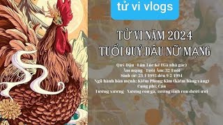 Tử vi 2024 Nữ Mạng Quý Dậu 1993 [upl. by Mallon]