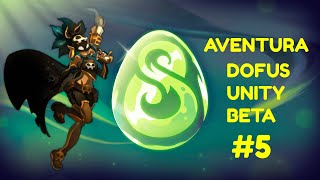 🔥AVENTURA DOFUS UNITY BETA 🔥 5 TENEMOS GELANILLOS HOY TOCA RUSH MAZMOS dofus unity [upl. by Acinomal]