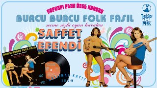 Burcu Burcu Folk Fasıl  Saffet Efendi  Official Audio Orijinal 33lük Kayıtı [upl. by Belier]