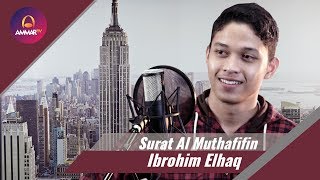 Surat Al Muthafifin Ibrohim Elhaq [upl. by Dianuj230]