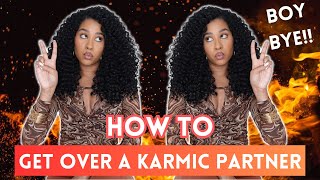 HOW TO GET OVER A BREAK UPKARMIC PARTNER  Twin flame vs karmic partner vs soulmate [upl. by Kablesh]