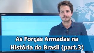 3 Perguntas Vídeo 3 As Forças Armadas na História do Brasil [upl. by Bill]