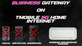 Using a Business Gateway on a TMobile 5G Home Internet Plan  Inseego Wavemaker FX2000 [upl. by Reywas]