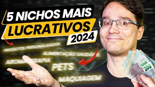 OS 5 NICHOS MAIS LUCRATIVOS PARA VOCÊ COMEÇAR EM 2024 OS 5 MELHORES NICHOS [upl. by Qahsi164]