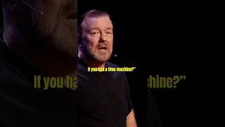 quotWhat would you do if you had a time machinequot 😱🤣 RICKY GERVAIS shorts [upl. by Ruscio670]