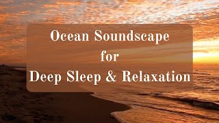 Ocean Ambient Nature Waves Sleep Sounds  Fall Asleep Fast Ocean Wave Soundscape [upl. by Bethesde]