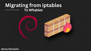 Nftables Migrating From Iptables To The Nftables [upl. by Rayle81]