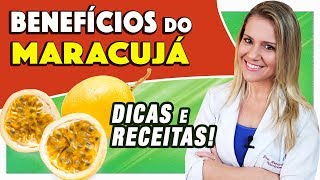 Benefícios do Maracujá  Acalma Dá Sono Abaixa Pressão DICAS e RECEITAS [upl. by Quill]