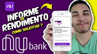 INFORME DE RENDIMENTO NUBANK  Veja como CONSEGUIR seu INFORME 2023 [upl. by Sutniuq]