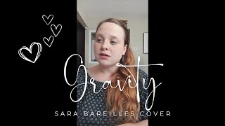 Gravity  Sara Bareilles Cover [upl. by Ahsac114]