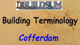 Building Terminology  Cofferdam [upl. by Ahsinyd701]